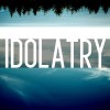 Idolatry